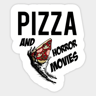 Pizza and horror movies Sticker